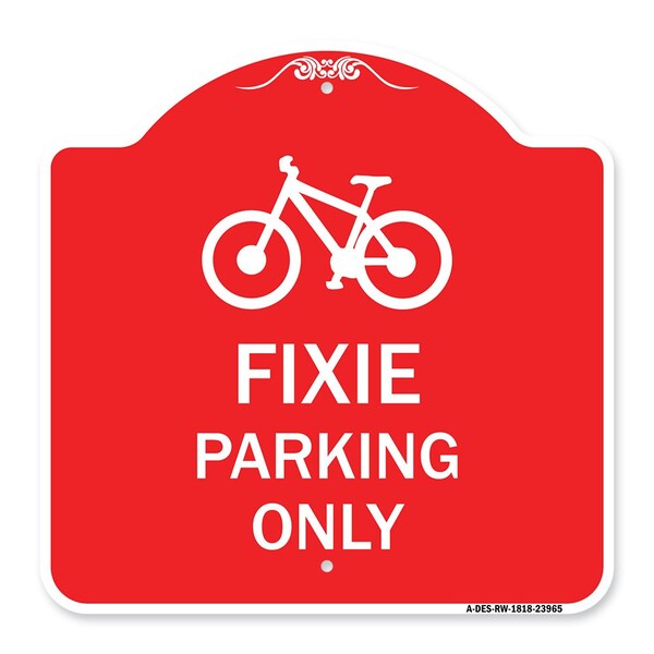 Designer Series Sign-Fixie Parking Sign, Red & White Aluminum Sign, 18" L, 18" H, RW-1818-23965